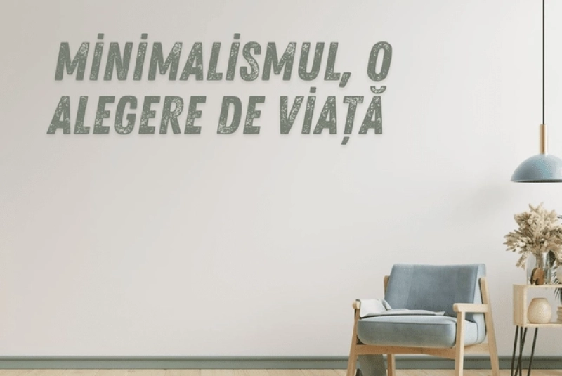 Minimalismul în viața modernă – de ce tot mai mulți oameni aleg „mai puțin