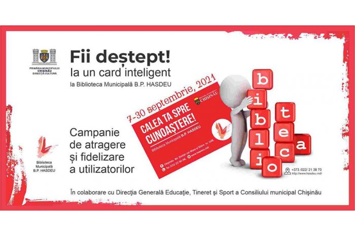 Biblioteca municipală ”B. P. Hasdeu” a lansat Campania ”Fii deștept! Ia un card inteligent!”