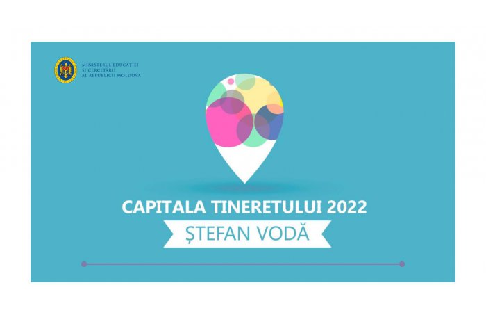 Orașul Ștefan Vodă a fost desemnat „Capitala Tineretului 2022”