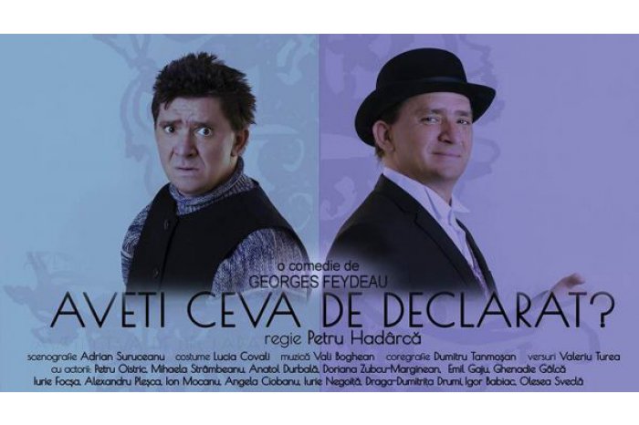 Spectacolul ”Aveți ceva de declarat?” va reveni pe scena Teatrului Național ”Mihai Eminescu”