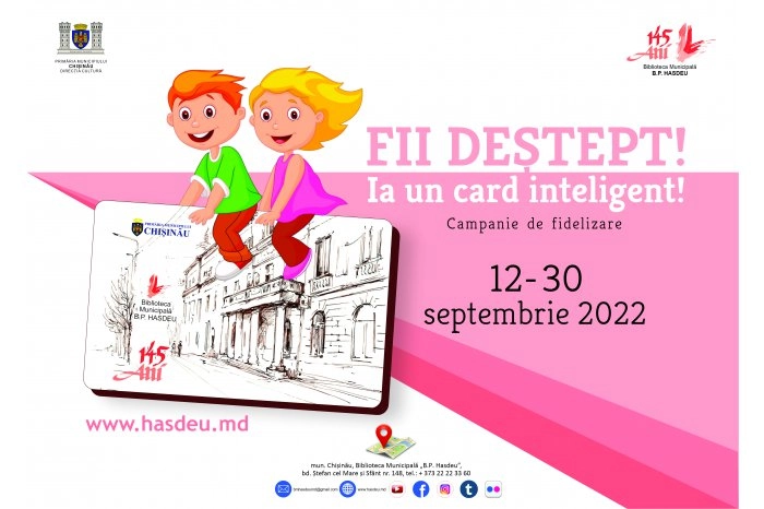 Biblioteca municipală „B. P. Hasdeu” a lansat Campania ”Fii deștept! Ia un card inteligent!”