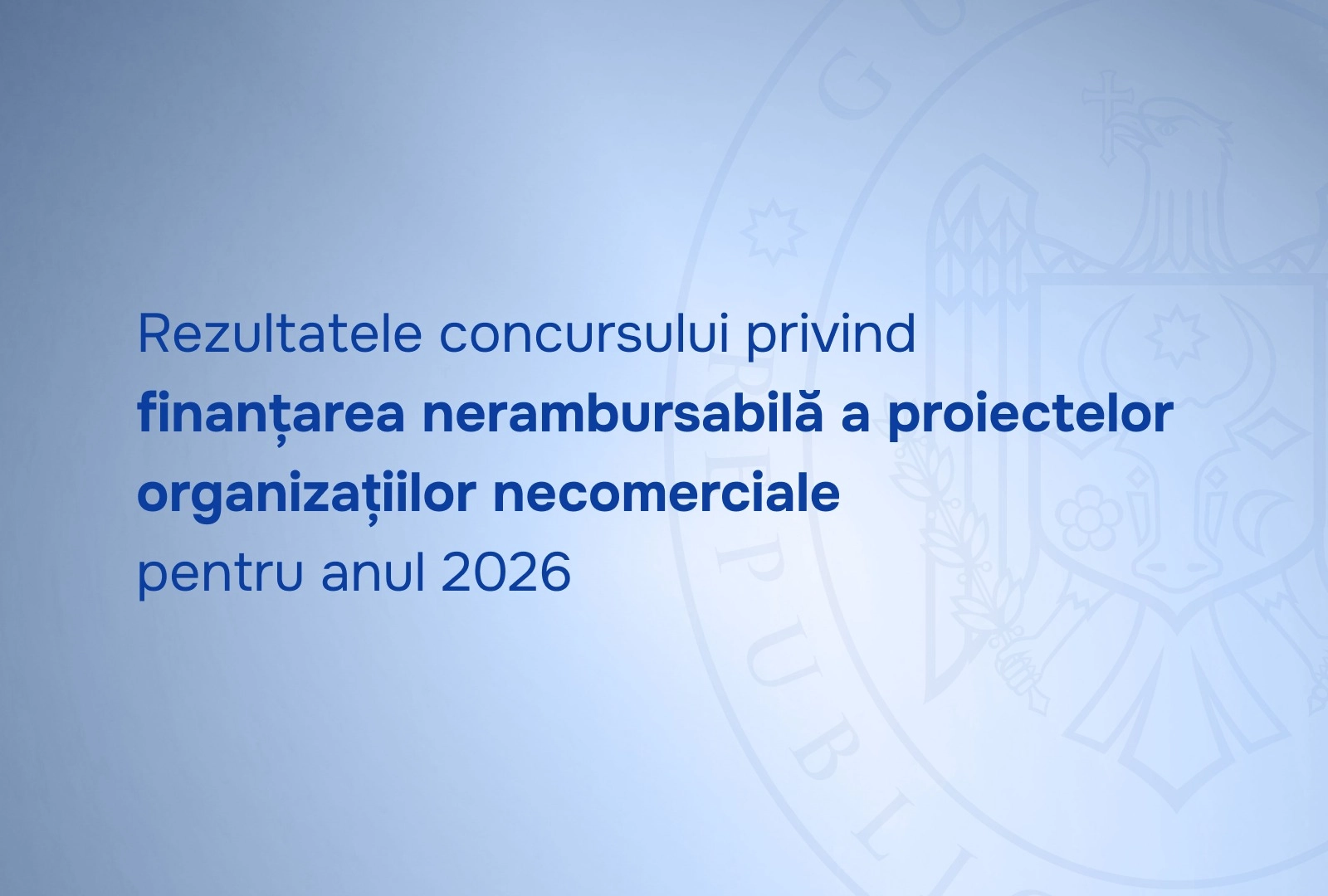 Rezultatele concursului privind finanțarea nerambursabilă a proiectelor organizațiilor necomerciale pentru anul 2026