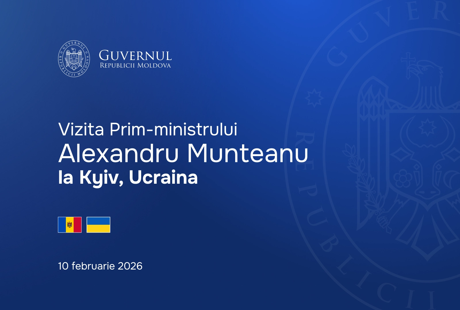 Prim-ministrul Alexandru Munteanu întreprinde o vizită oficială la Kyiv, Ucraina